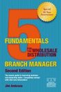 5 Fundamentals for the Wholesale Distribution Branch Manager Second Edition 